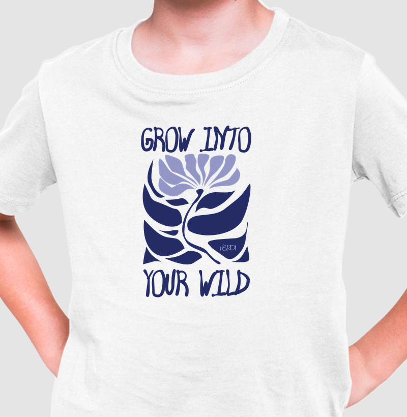 Grow into your wild