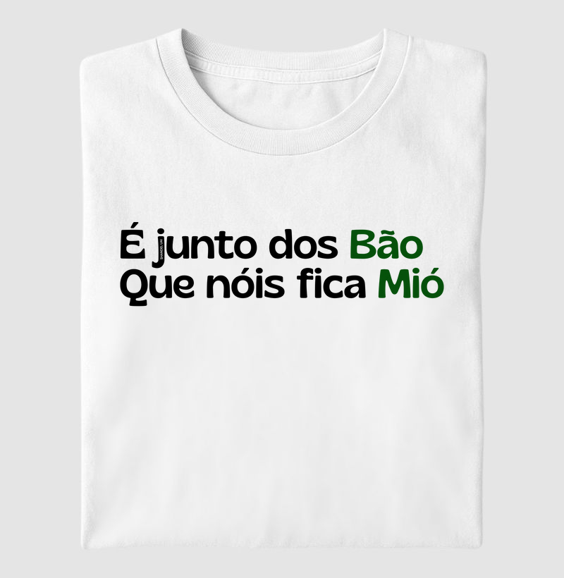 É junto dos bão que nóis fica ainda mió