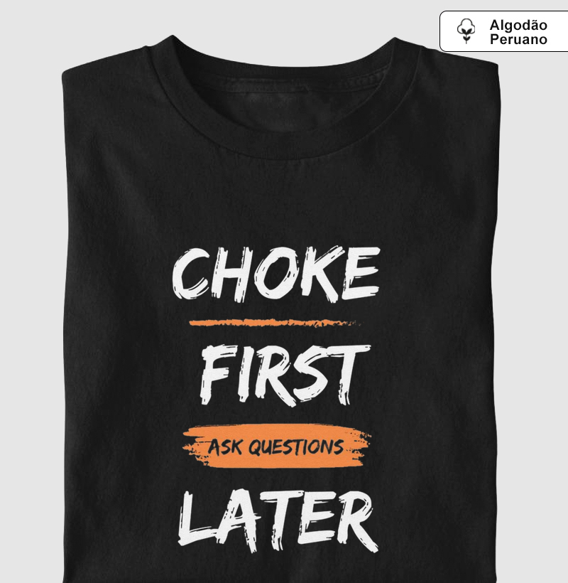 Choke First