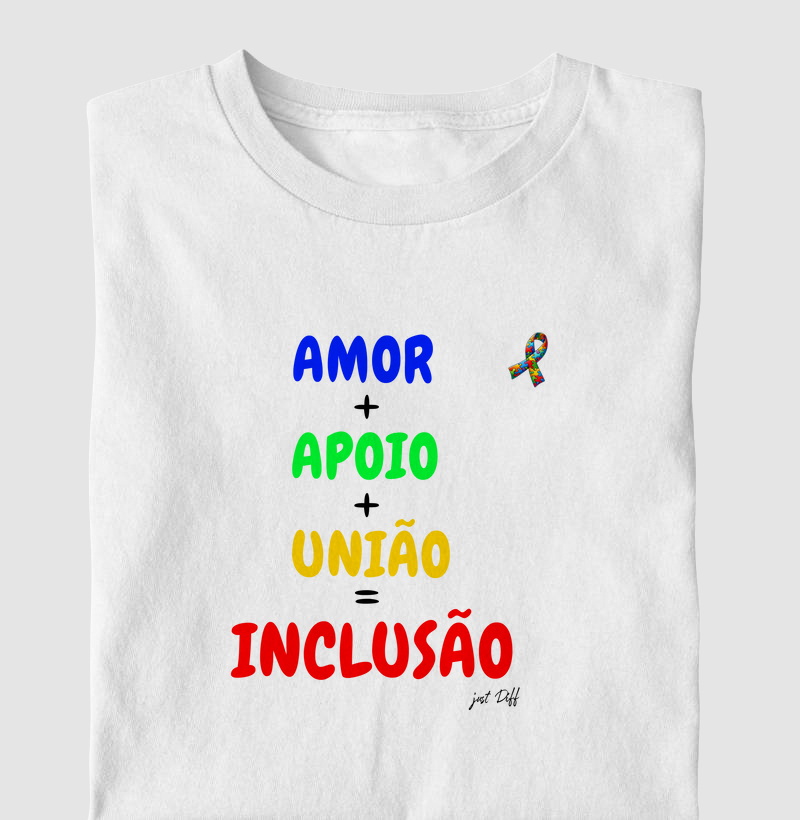 Amor + Apoio + União = Inclusão
