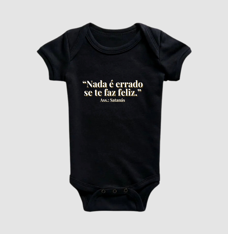 “Nada é errado se te faz feliz."