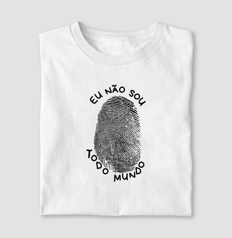 Camiseta Letra Unica Engajamento Eu Não Sou Todo Mundo