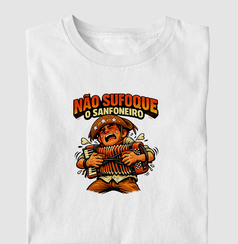 Não sufoque seu sanfoneiro