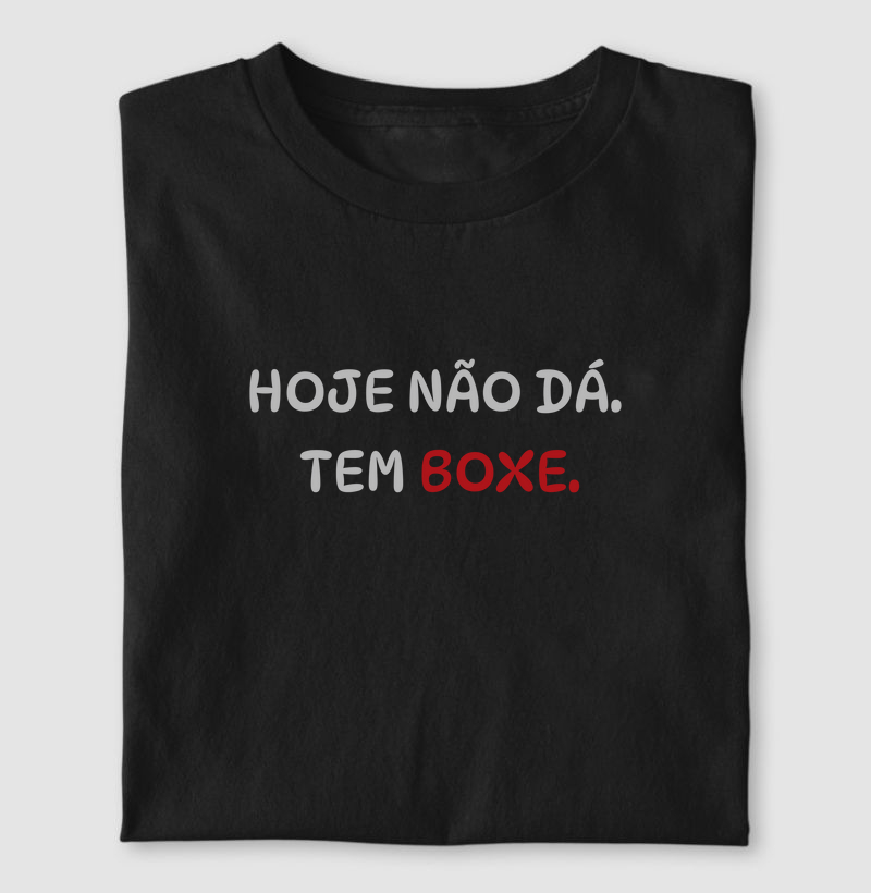 Hoje não dá. Tem Boxe