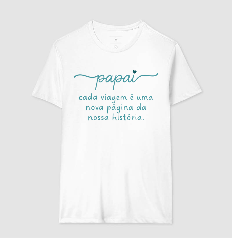 Camiseta Coleção Pai - Papai, cada viagem é uma...