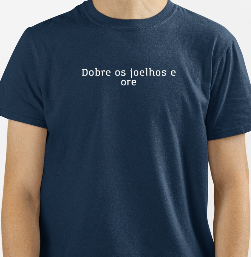 Camiseta Dobre os joelhos e ore