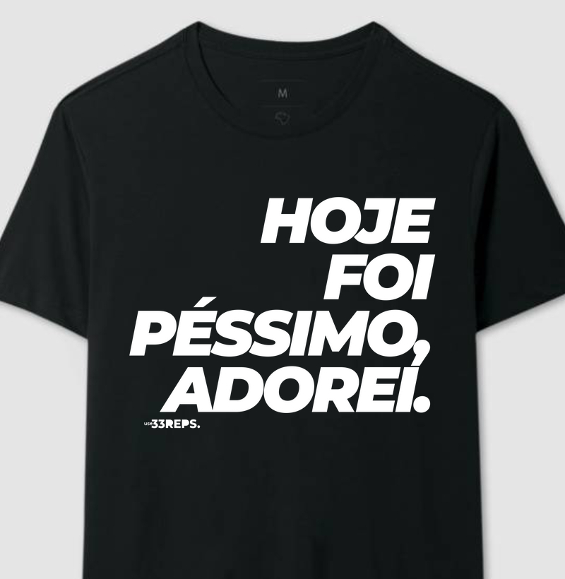 Hoje foi péssimo