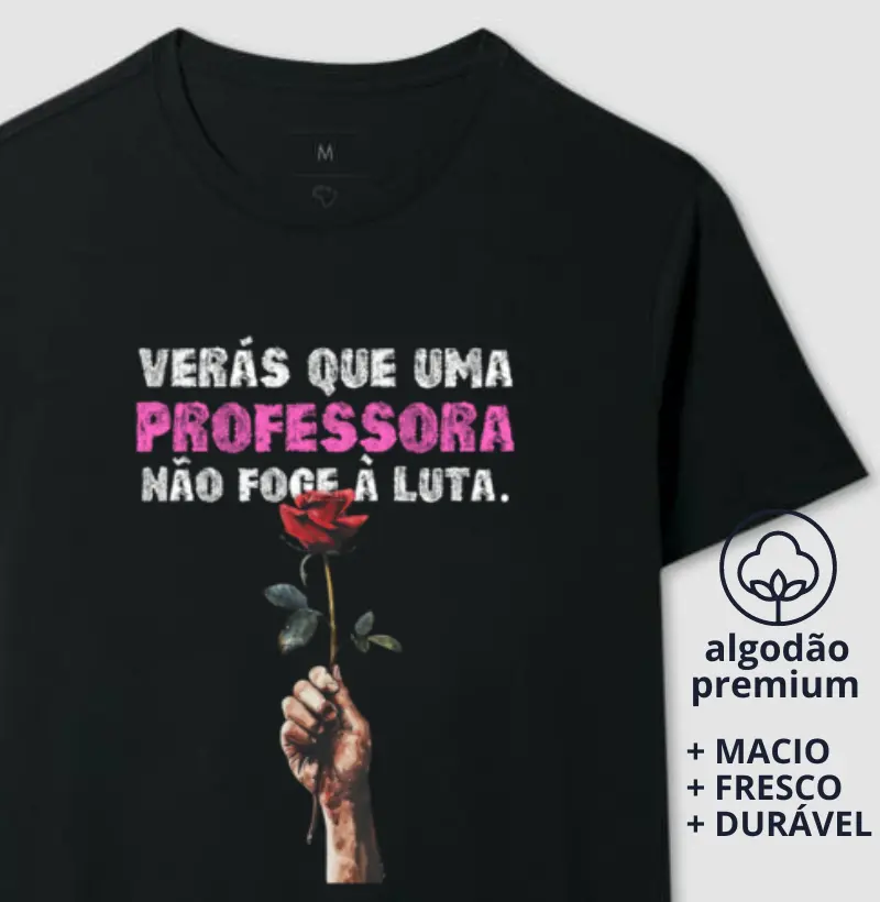 Camiseta Verás que Uma Professora Não Foge à Luta 