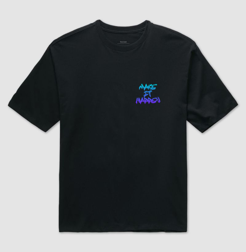 CAMISETA OVERSIZED 'MAKE IT HAPPEN'