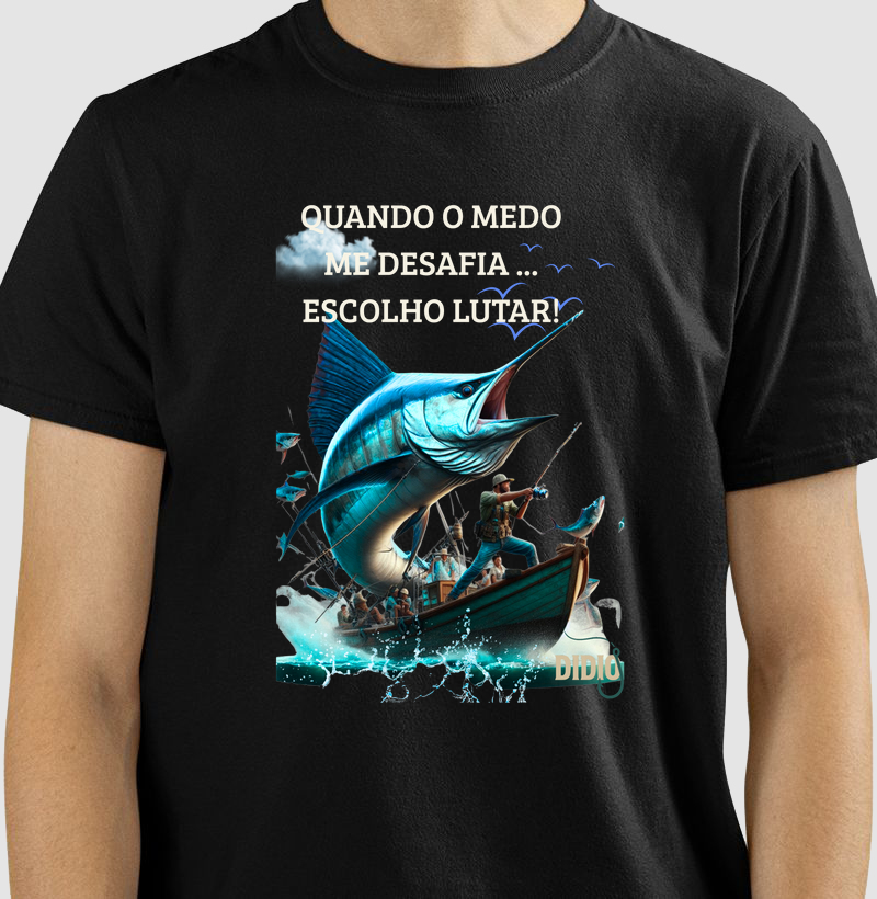 Camiseta entre o medo e o desafio!