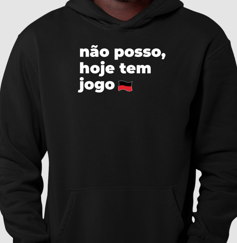 Moletom canguru "Não posso hoje tem jogo"