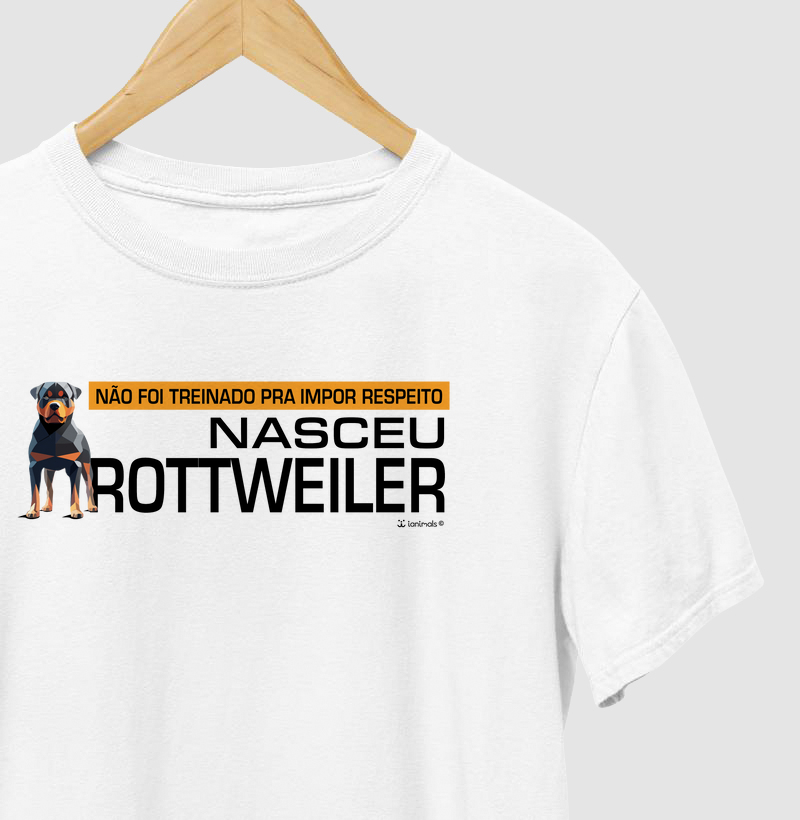 Camiseta Nasceu Rottweiler - Essência