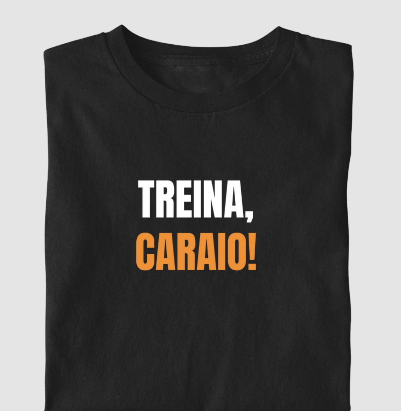 Treina, Caraio!