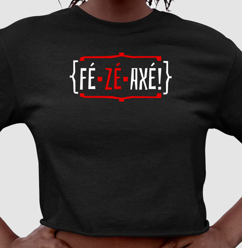 FÉ, ZÉ, AXÉ!