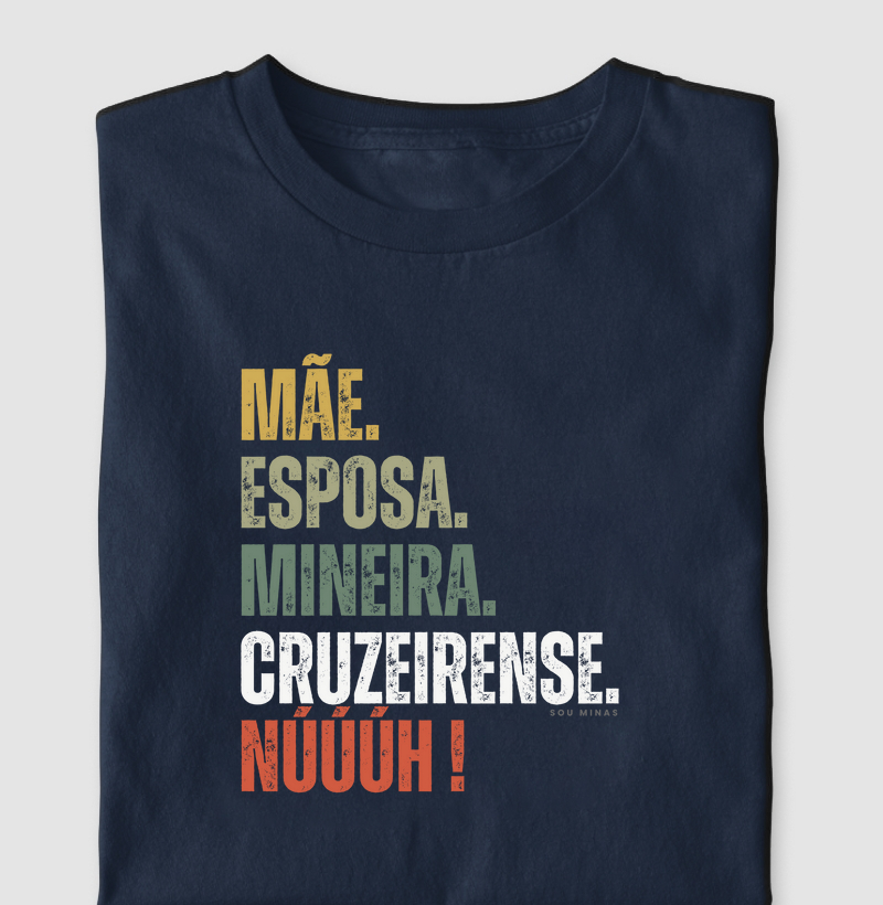Mãe. Esposa. Mineira. Cruzeirense. Núúúh!