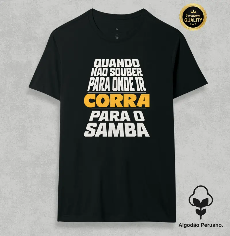Quando não souber para onde ir corra para o Samba