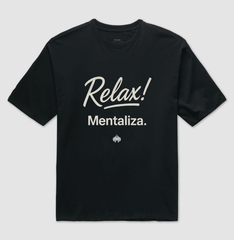 Relax! Mentaliza.