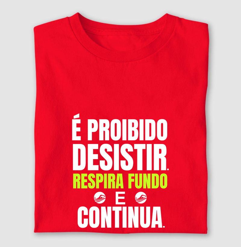 Camiseta É proibido desistir.
