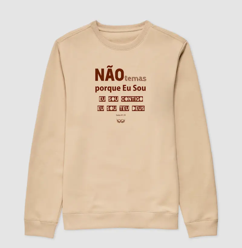 Suéter Moletom Não temas porque Eu Sou contigo.