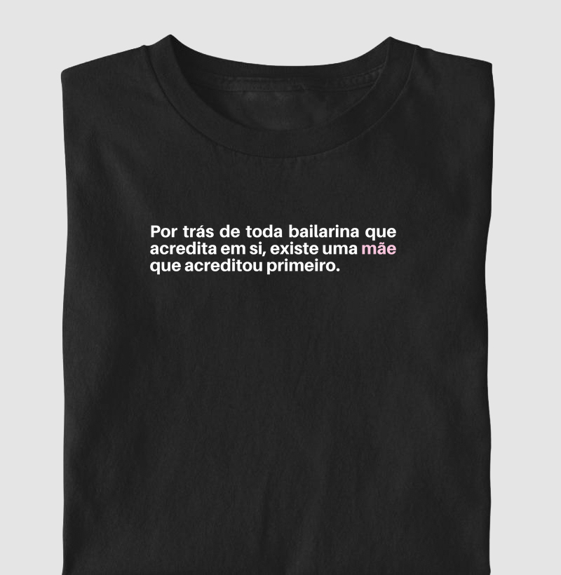 Uma mãe que acreditou primeiro.