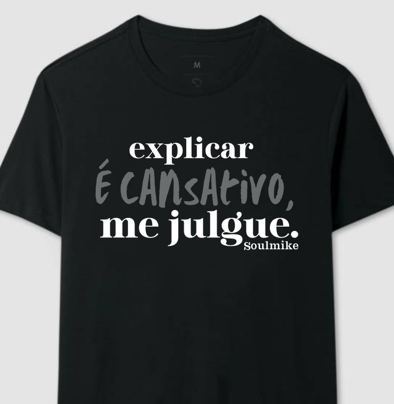 Explicar é cansativo, me julgue.