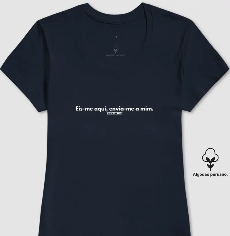 Camiseta Feminina Envia-me – Fé e Estilo com Algodão Peruano Premium | Semeador Store