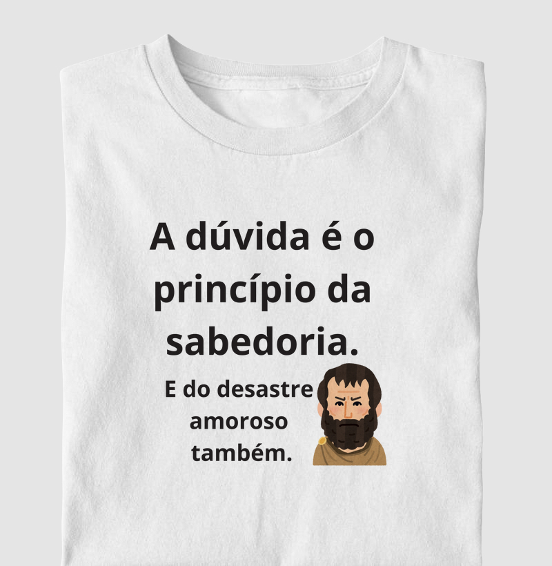 A dúvida é o princípio da sabedoria, menos no amor!
