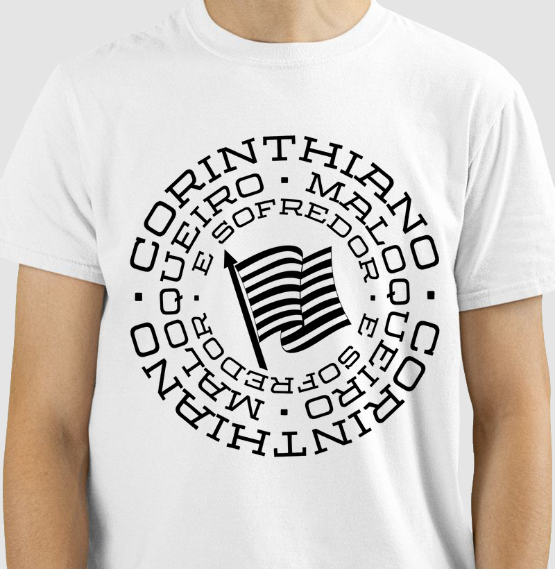 Camiseta Corinthiano, Maloqueiro e Sofredor
