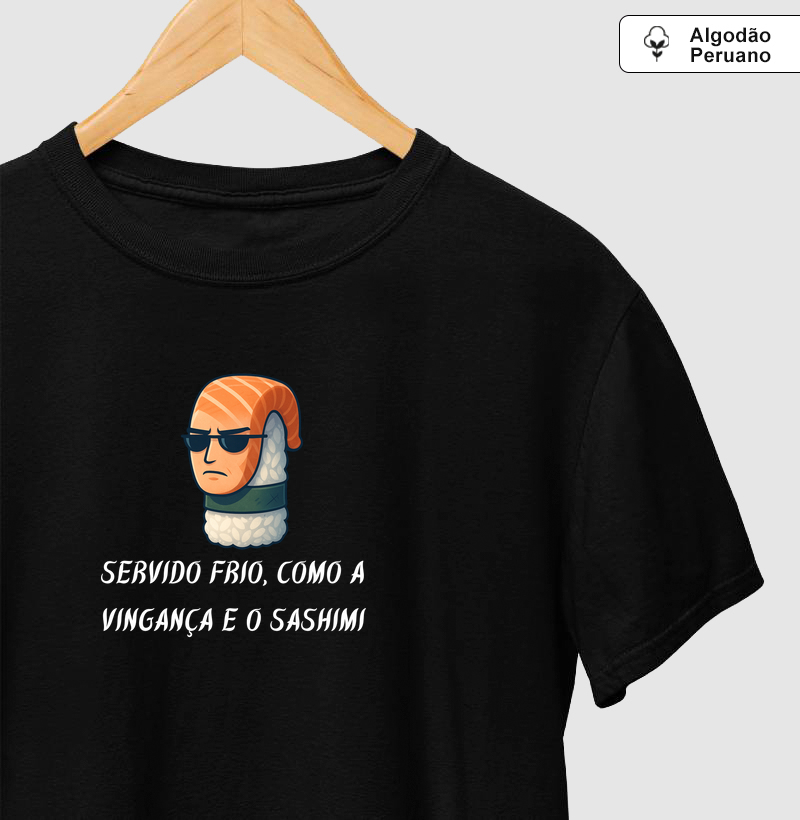Servido frio, como a vingança e o sashimi.
