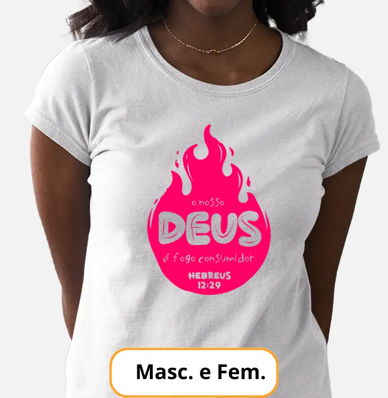Camiseta - O nosso Deus é fogo Consumidor