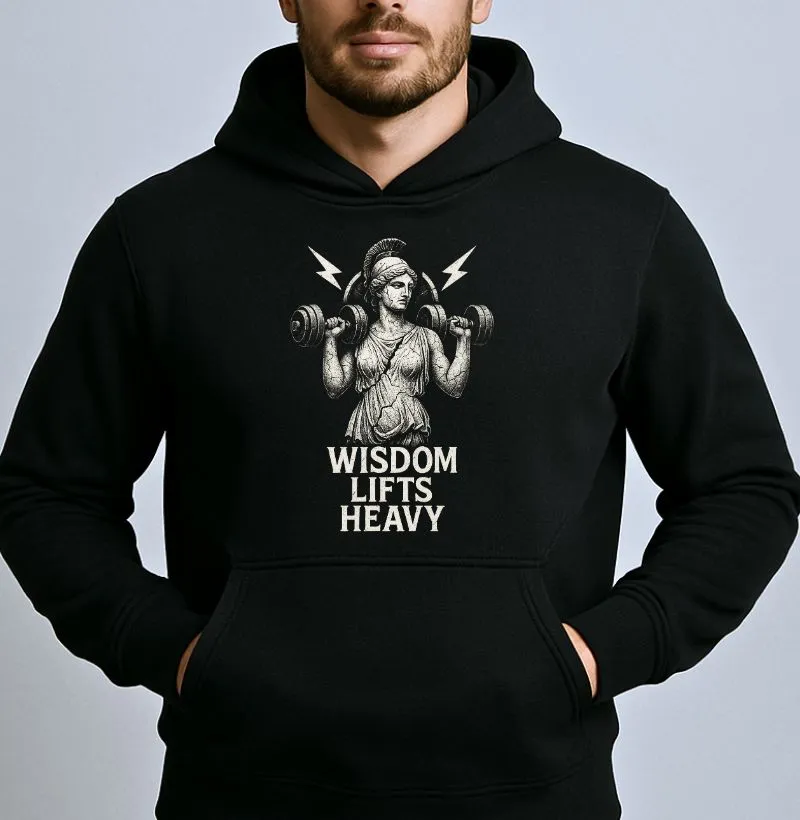 Wisdom Lifts Heavy