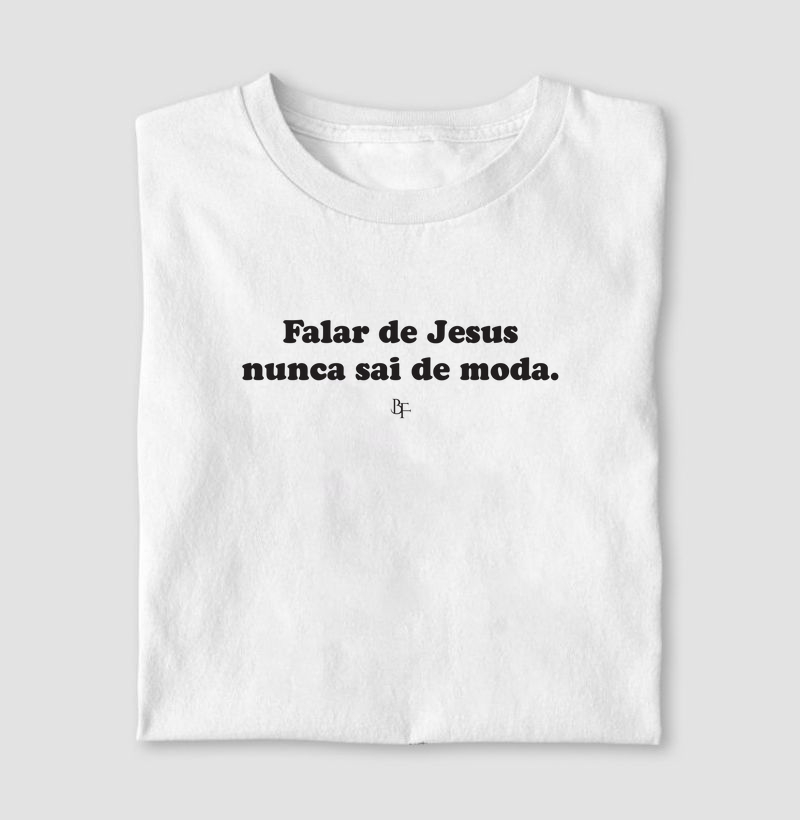 Falar de Jesus nunca sai de moda.