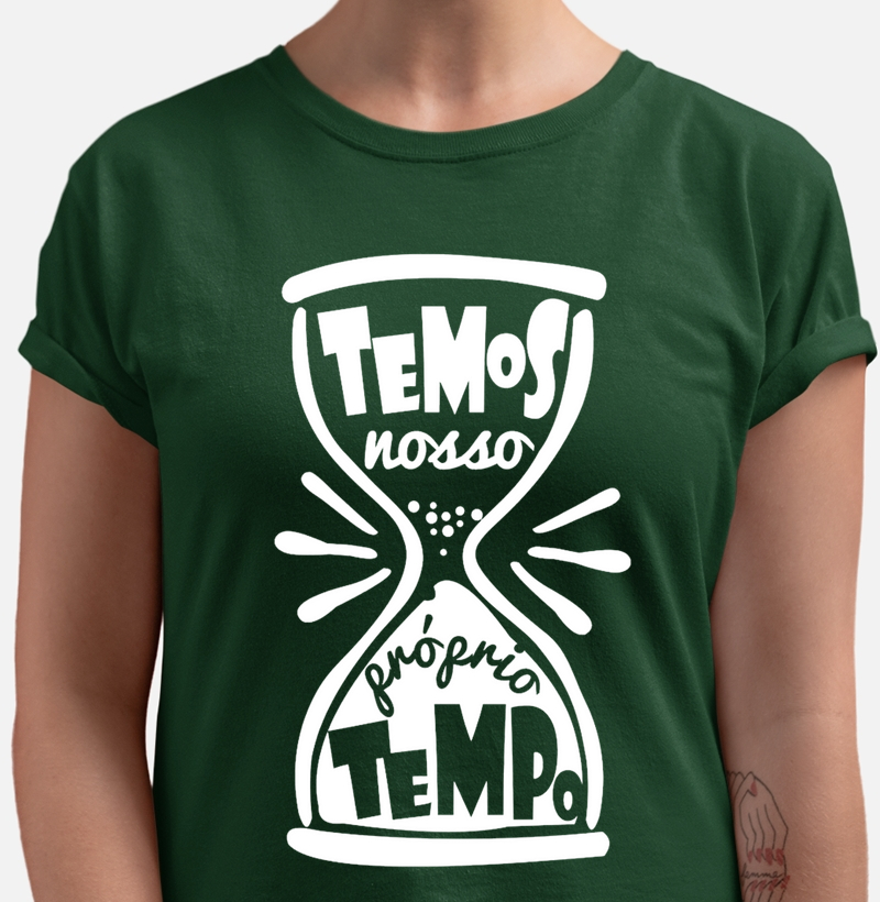 Camiseta - Temos nosso próprio tempo Br