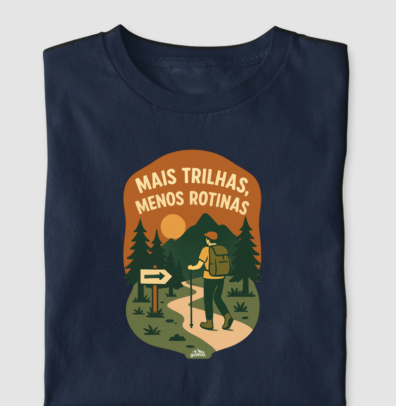 Camiseta "Mais Trilhas, Menos Rotinas"