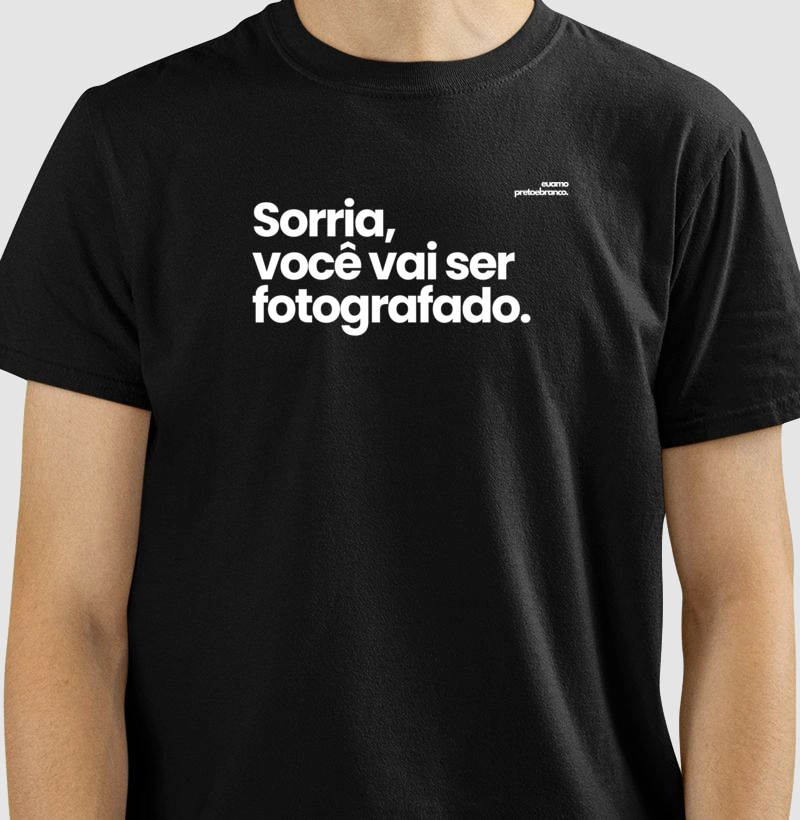 Sorria, você vai ser fotografado.