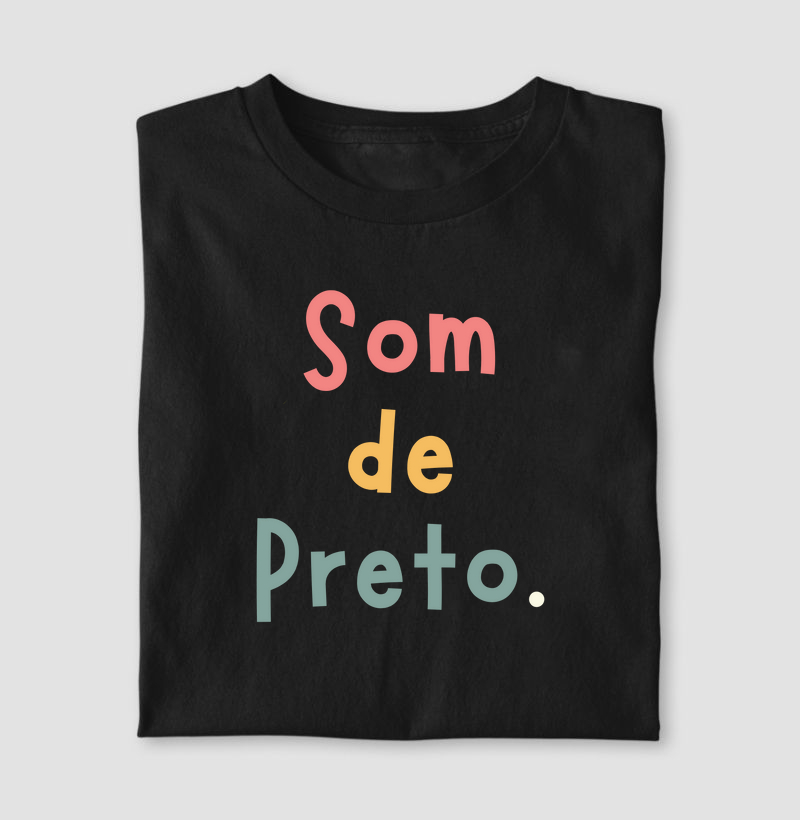 CAMISETA SOM DE PRETO