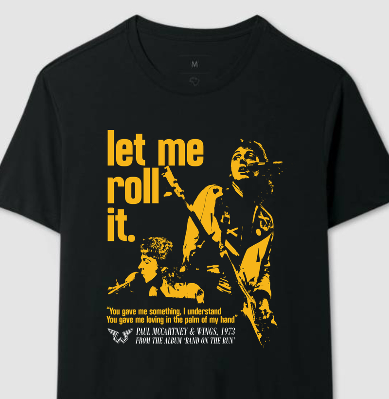 Camiseta Let Me Roll It