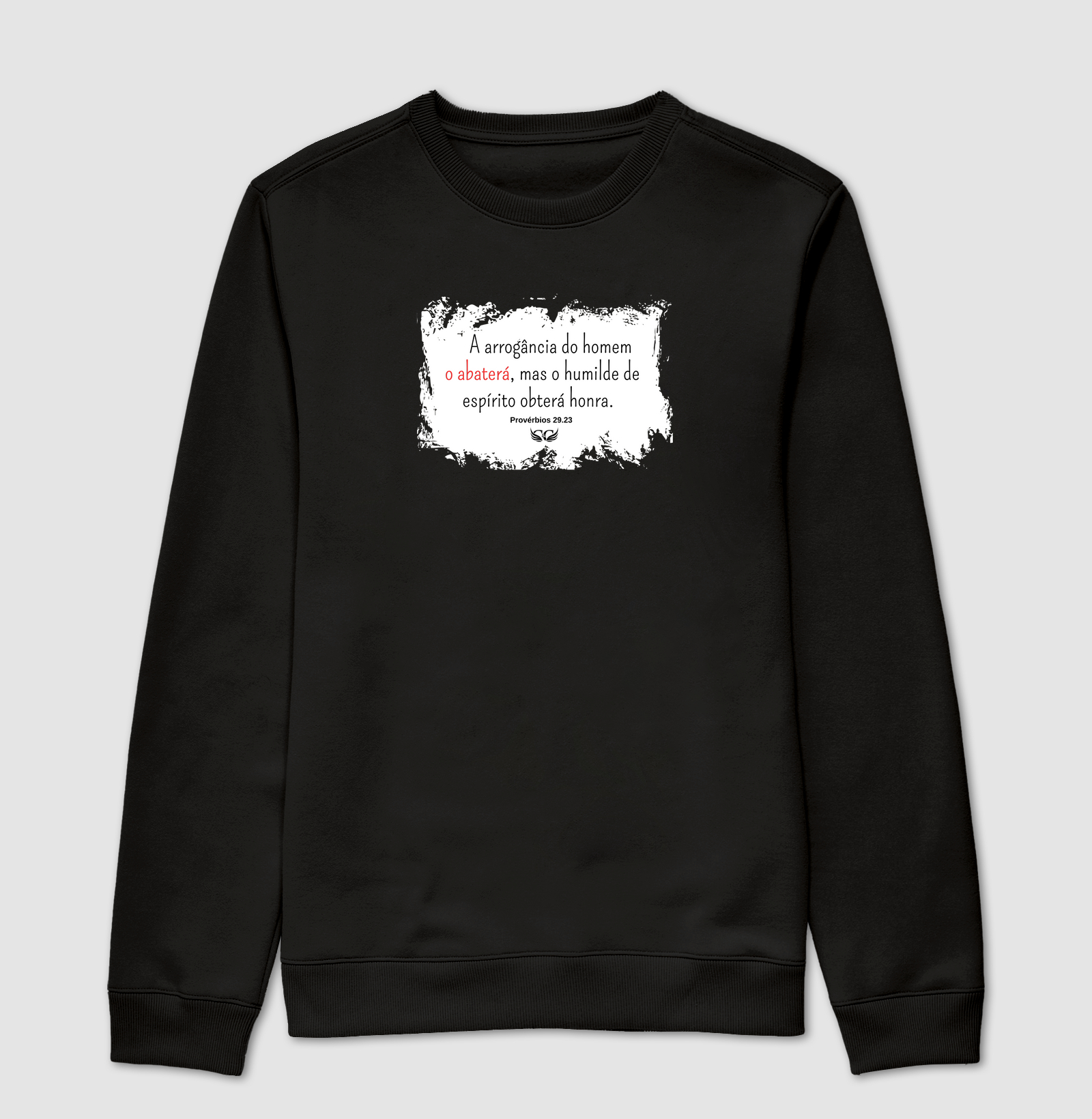 Camiseta Personalizada A arrogância do homem o abaterá, mas o humilde de espírito obterá honra