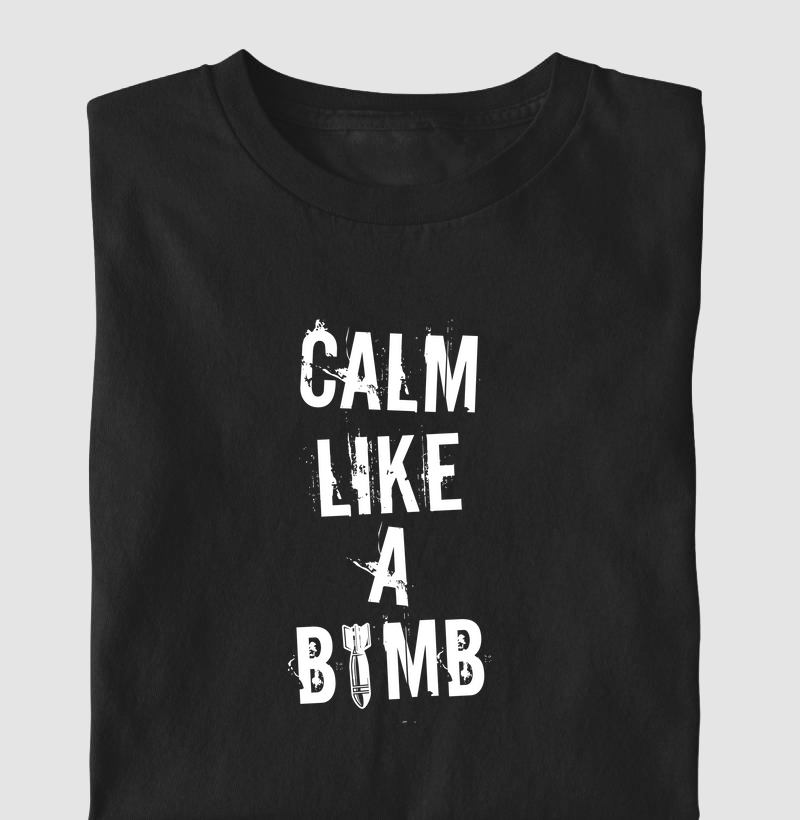 Calm Like A Bomb