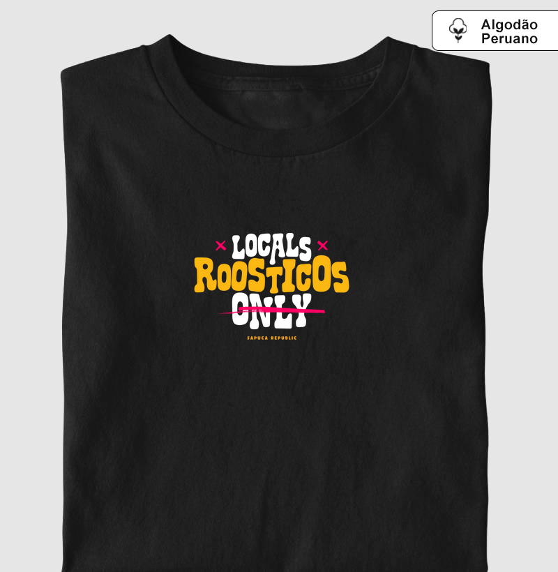 Camiseta "Pima" Locals Roosticos Only