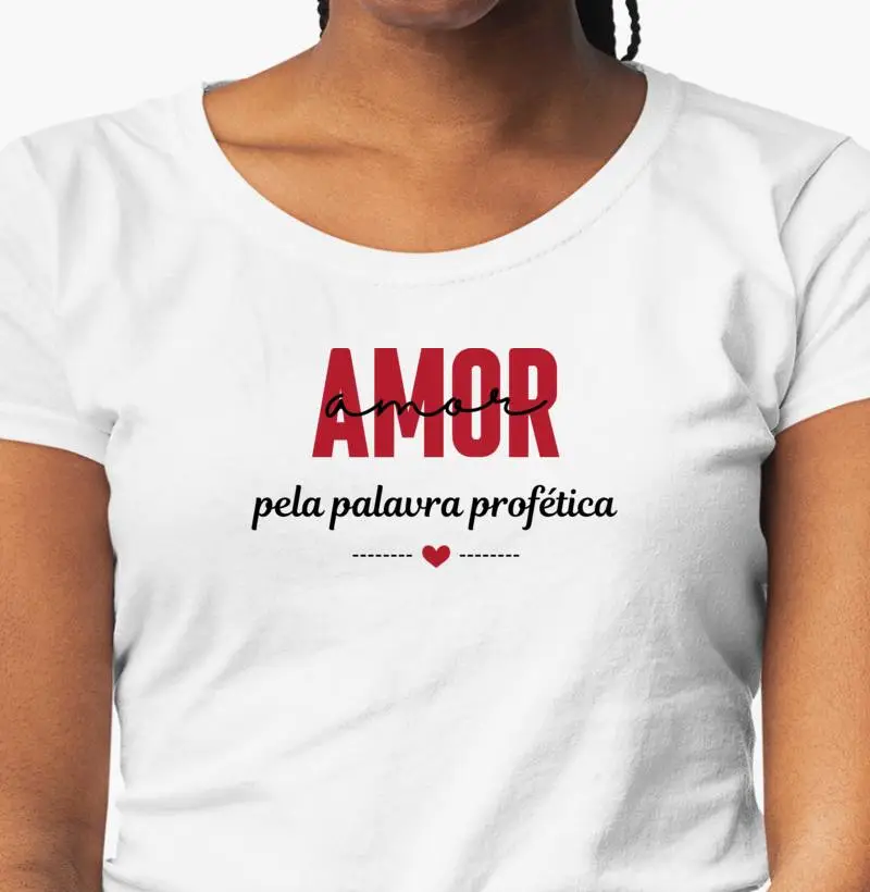 Camiseta Feminina "Amor Pela Palavra Profética"