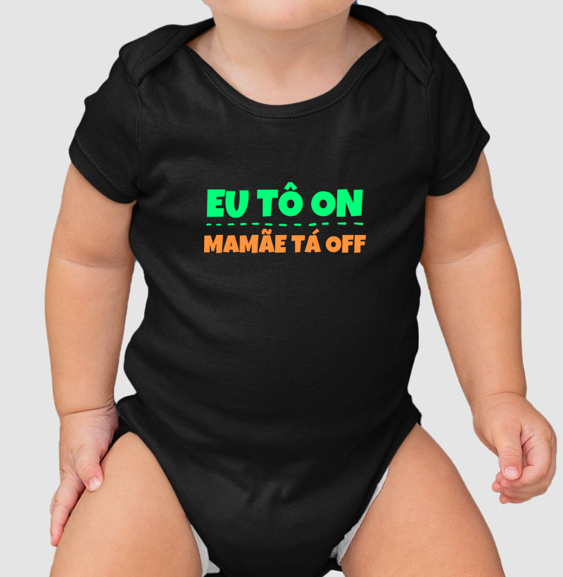 Eu tô on, mamãe tá off! 
