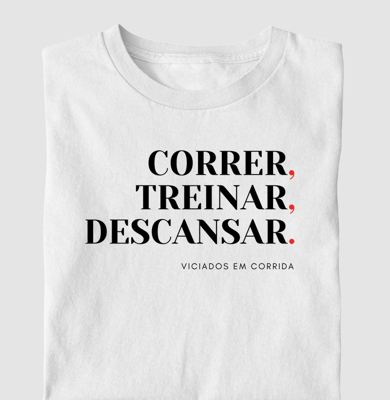 Correr, treinar, descansar.