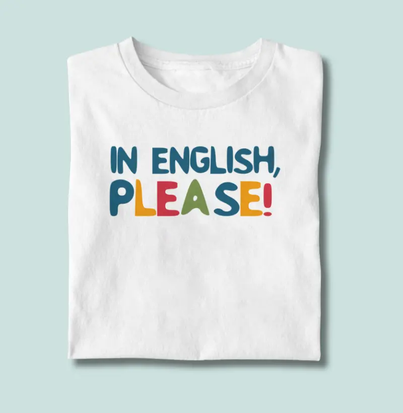 Camiseta In English, please!