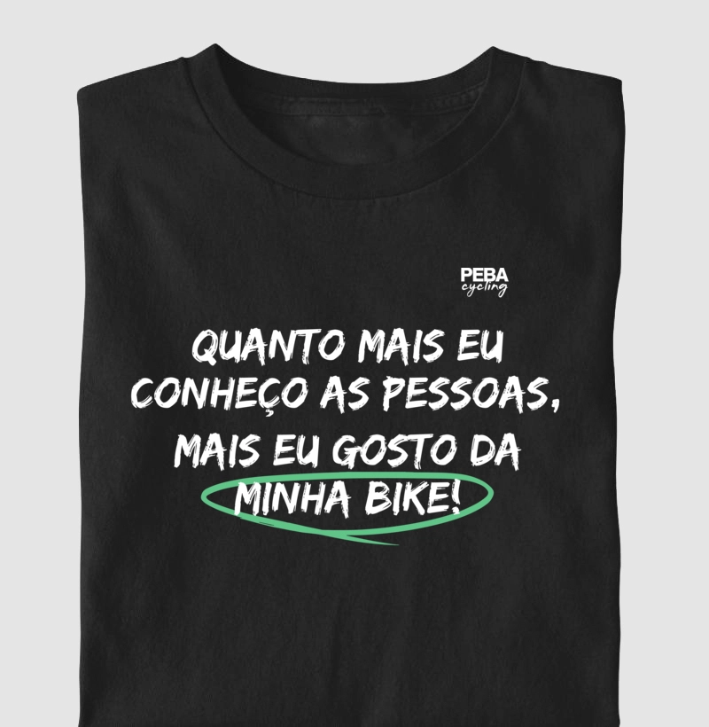 Quanto mais eu conheço as pessoas, mais eu gosto da minha bike