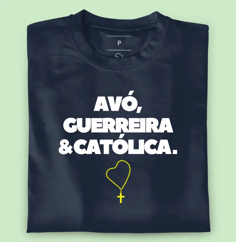 Avó, guerreira e católica. 