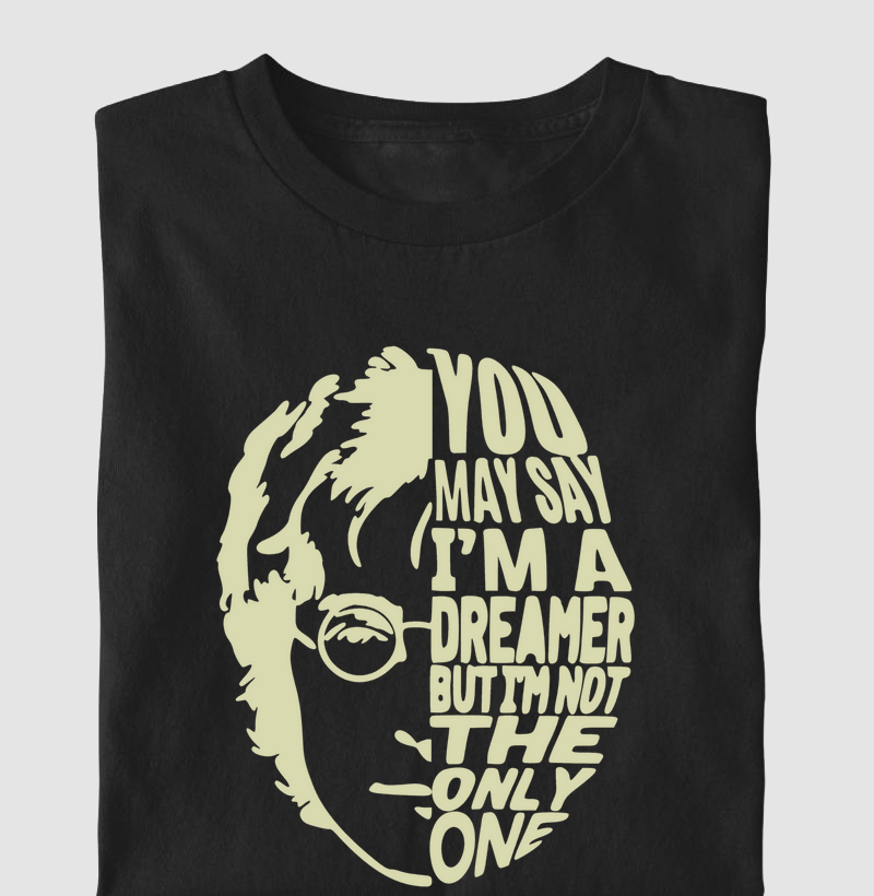 YOU MAY SAY I´M A DREAMER
