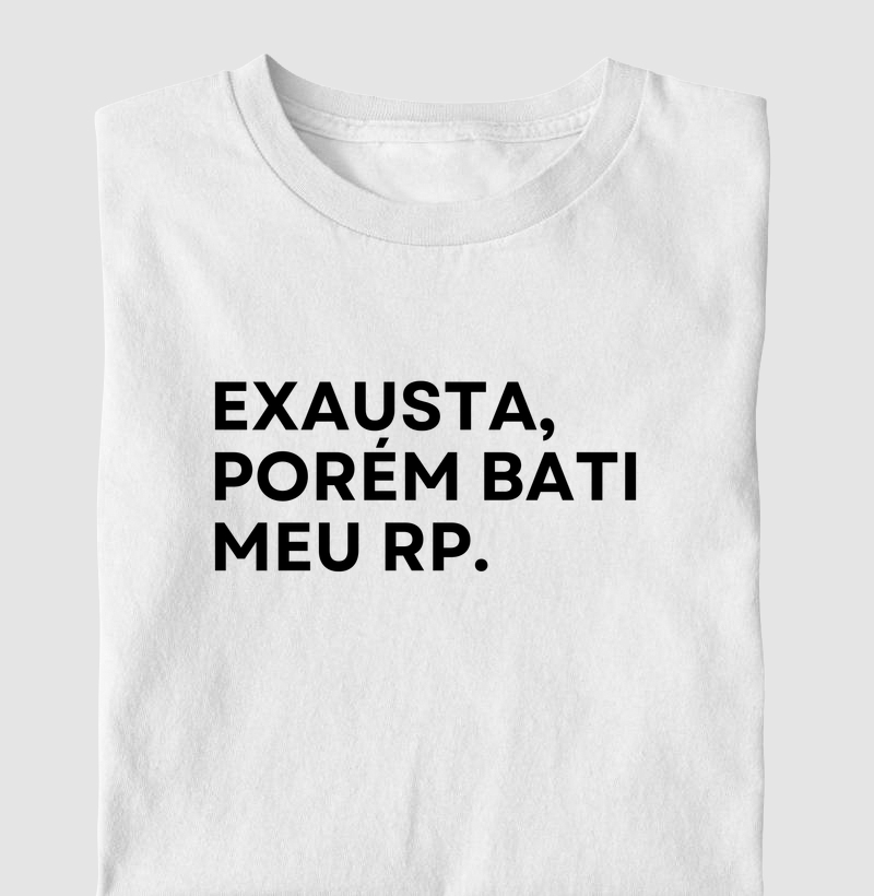 Exausta, Porém Bati Meu RP