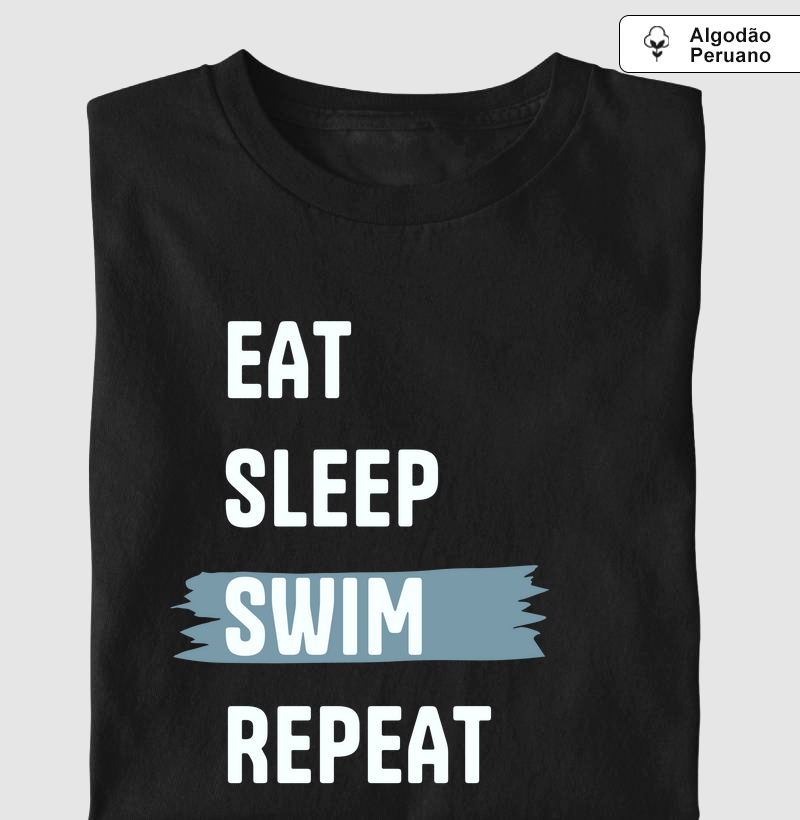 Eat, Sleep, Swim and Repeat