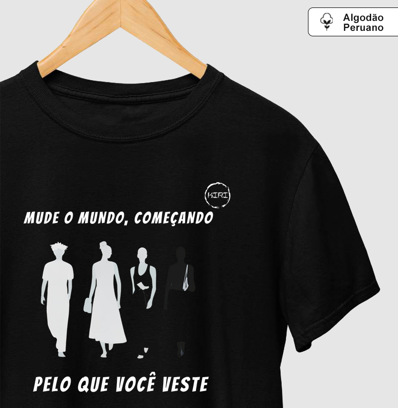 Camiseta Premium KIRI - Mude o Mundo Começando pelo que você Veste - Min